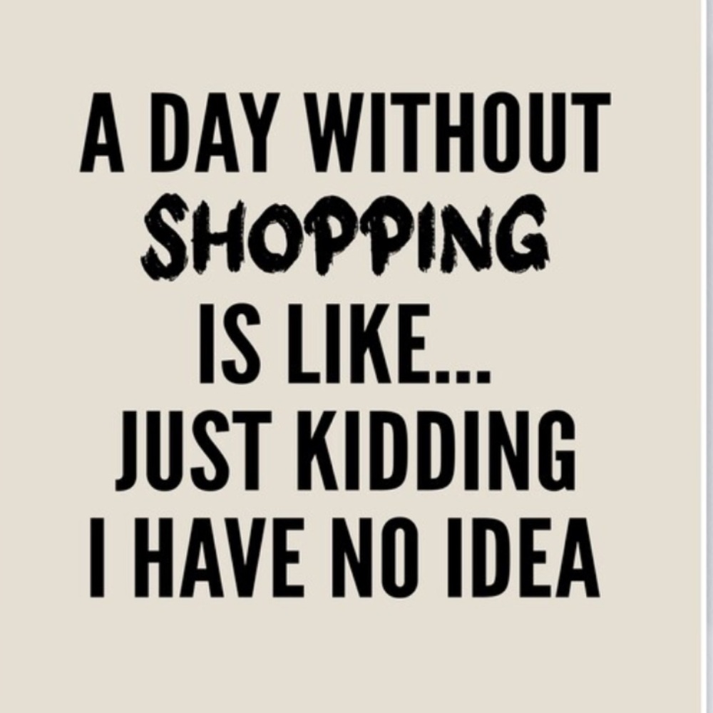 Funny Shopping Quote Print